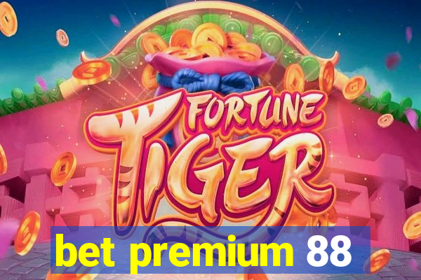 bet premium 88